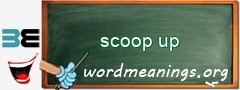 WordMeaning blackboard for scoop up